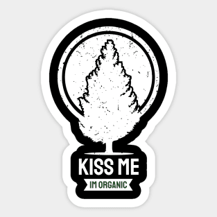 Kiss Me Im Organic Sticker